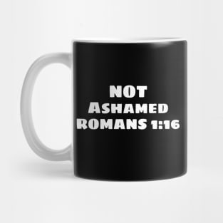 Not Ashamed | Christian Saying Mug